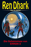 REN DHARK Weg ins Weltall 97 „Die Geheimnisse von ERRON-3“