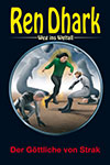 REN DHARK Weg ins Weltall 113 �Der G&ouml;ttliche von Strak�