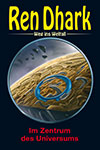 REN DHARK Weg ins Weltall 121 �Im Zentrum des Universums�