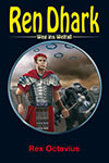 REN DHARK Weg ins Weltall 126 �Rex Octavius�