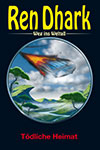 REN DHARK Weg ins Weltall 133 „Tödliche Heimat“
