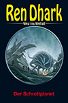 REN DHARK Weg ins Weltall 135 „Der Schrottplanet“