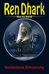 REN DHARK Weg ins Weltall 136 'Verdorbene Erinnerung'