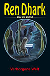 REN DHARK Weg ins Weltall 137 'Die verborgene Welt'